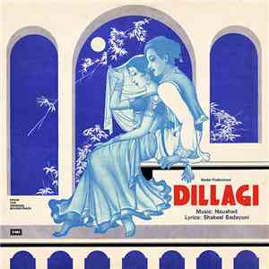 Naushad, Shakeel Badayuni - Dillagi