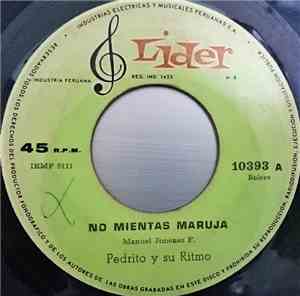 Pedrito Y Su Ritmo - No Mientas Maruja / Gotitas De Dolor