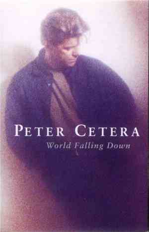 Peter Cetera - World Falling Down
