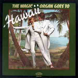 The Magic Organ - The Magic Organ Goes To Hawaii