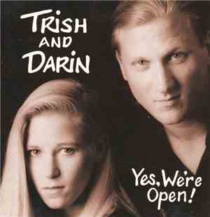 Trish And Darin - Yes, We're Open!