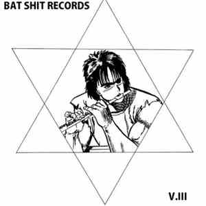 Various - Bat Shit Records Vol. III