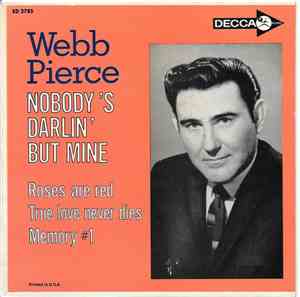 Webb Pierce - Nobody's Darlin' But Mine