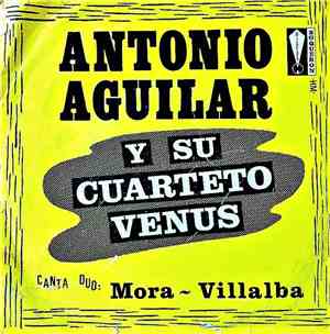 Antonio Aguilar Y Su Cuarteto Venus - Antonio Aguilar Y Su 