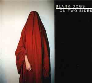 Blank Dogs - On Two Sides