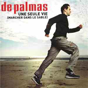 De Palmas - Une Seule Vie (Marcher Dans Le Sable)