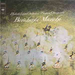 Eugene Ormandy / Philadelphia Orchester - Berühmte Märsche