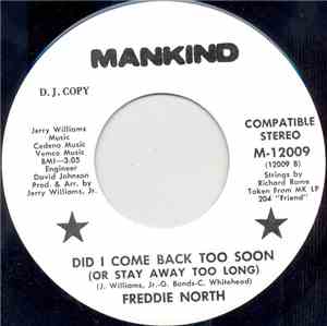 Freddie North - Did I Come Back Too Soon (Or Stay Away Too Long)