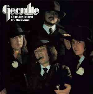 Geordie - Don't Be Fooled By The Name