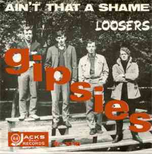 Gipsies - Ain't That A Shame / Loosers