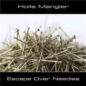 Holle Mangler - Escape Over Needles