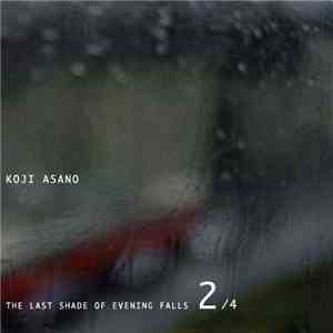 Koji Asano - The Last Shade Of Evening Falls 2/4