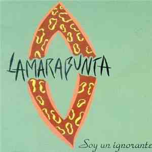 La Marabunta - soy un ignorante