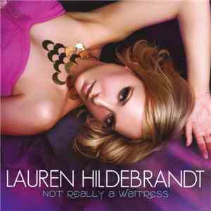 Lauren Hildebrandt - Not Really A Waitress