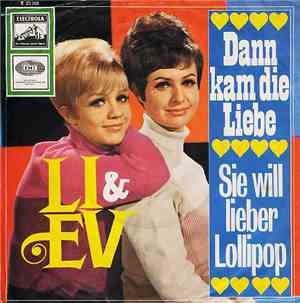 Li & Ev - Dann Kam Die Liebe / Sie Will Lieber Lollipop