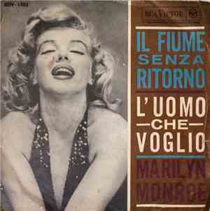 Marilyn Monroe - Il Fiume Senza Ritorno / L'Uomo Che Voglio