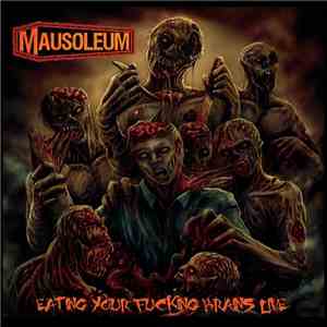 Mausoleum - Eating Your Fucking Brains Live
