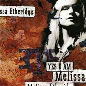 Melissa Etheridge - Yes I Am
