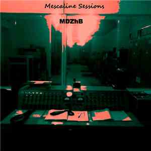 Mescaline Sessions - MDZhB