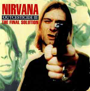 Nirvana - The Final Solution - Outcesticide III