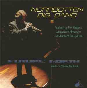 Norrbotten Big Band Featuring Tim Hagans - Future North