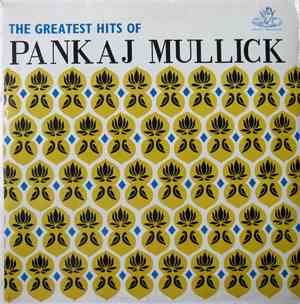 Pankaj Mullick - The Hits Of Pankaj Mullick