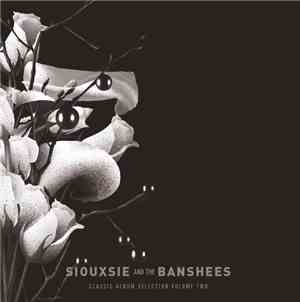 Siouxsie And The Banshees - Classic Album Selection Volume Two