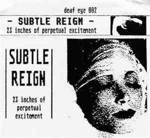 Subtle Reign - 23 Inches Of Perpetual Excitement