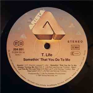 T. Life - Somethin' That You Do To Me