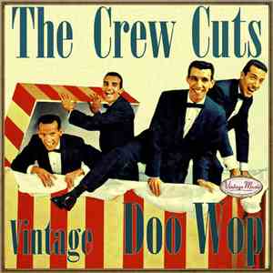 The Crew Cuts - The Crew Cuts: Vintage Doo Wop