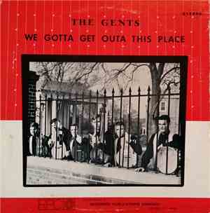 The Gents  - We Gotta Get Outa This Place