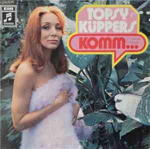 Topsy Küppers - Komm...