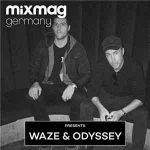 Waze & Odyssey - Mixmag Germany Presents Waze & Odyssey