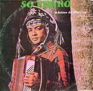 Adelmo De Oliveira - Só Forró