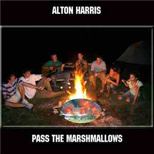 Alton Harris - Pass The Marshmallows