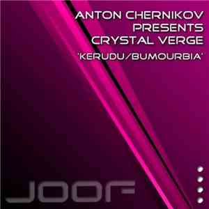 Anton Chernikov Presents Crystal Verge - Kerudu / Bumourbia