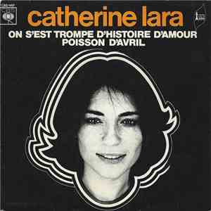 Catherine Lara - On S'Est Trompé D'Histoire D'Amour/Poisson D'Avril