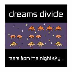 Dreams Divide - Tears From The Night Sky