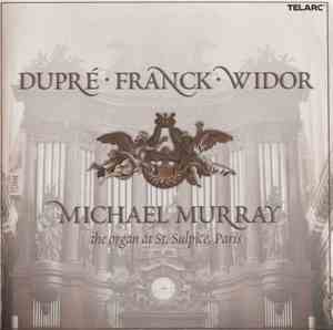 Dupré, Franck, Widor, Michael Murray - The Organ At St. Sulpice, Paris