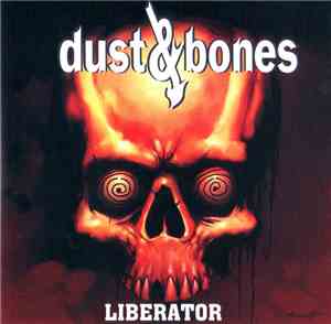 Dust & Bones - Liberator