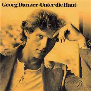 Georg Danzer - Unter Die Haut