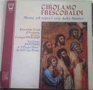 Girolamo Frescobaldi, Ensemble Vocal D'Avignon, Georges Durand, Lucienne An ...