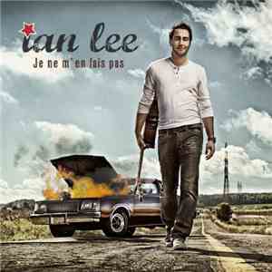 Ian Lee  - Je Ne M'en Fais Pas