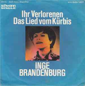 Inge Brandenburg - Ihr Verlorenen / Das Lied Vom Kürbis