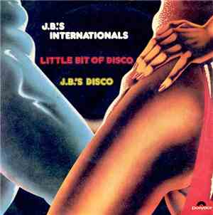 J.B.'s Internationals - Little Bit Of Disco / J.B.'s Disco