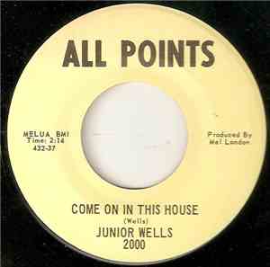 Junior Wells - Come On In This House / Little By Little