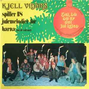 Kjell Vidars - Hei, Hå Nå Er Det Jul Igjen - Kjell Vidars Spiller 18 Juleme ...