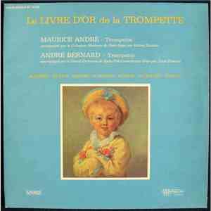 Maurice André, André Bernard, Roland Douatte - Le Livre D'or De La Trompett ...