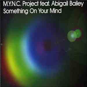 M.Y.N.C. Project Feat. Abigail Bailey - Something On Your Mind