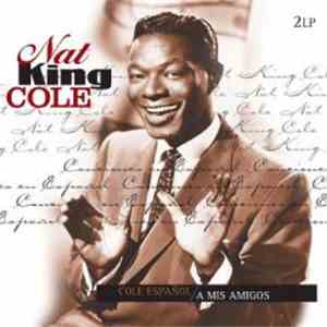 Nat King Cole - Cole Español / A Mis Amigos